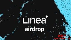 Linea空投教学：LINEA币是什么？如何领